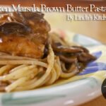 Chicken Marsala with Brown Butter Pasta