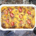 Hash Brown Taco Casserole