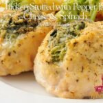 Chicken Stuffed with Pepper Jack Cheese & Spinach