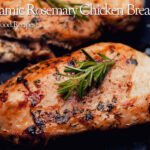 Balsamic Rosemary Chicken Breasts