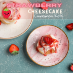 Strawberry Cheesecake Cinnamon Rolls